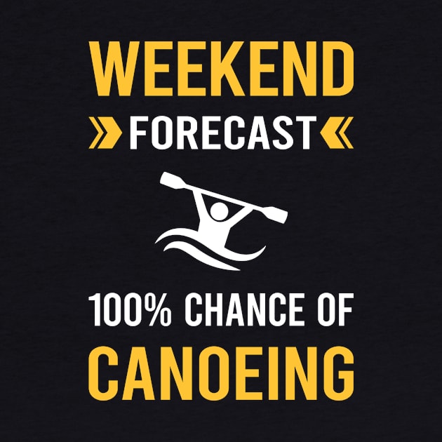 Weekend Forecast Canoeing Canoe by Good Day